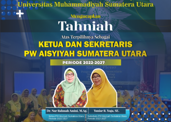 Tahniah Atas Terpilihnya Ketua dan Sekretaris PW Aisyiyah Sumatera Utara