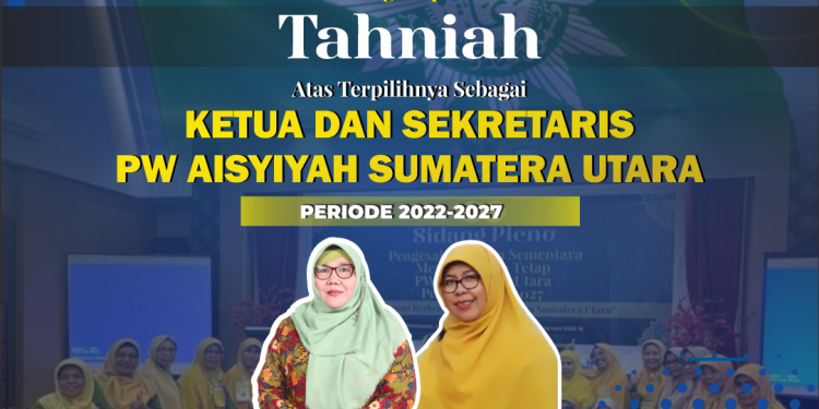 Tahniah Atas Terpilihnya Ketua dan Sekretaris PW Aisyiyah Sumatera Utara