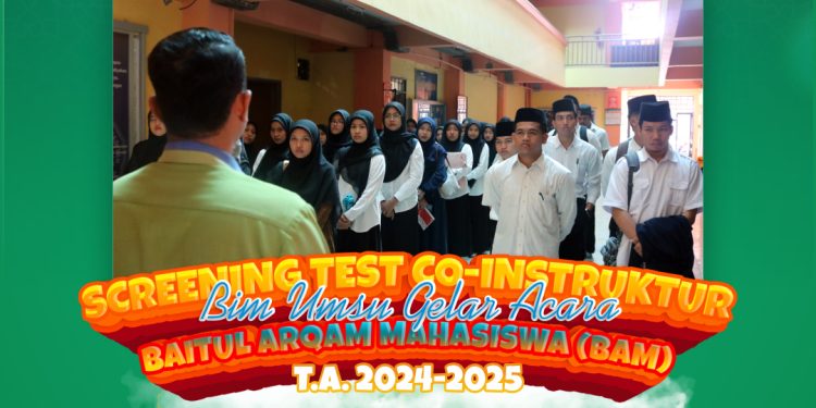 BIM UMSU Gelar Acara Screening Test Co-Instruktur Baitul Arqam Mahasiswa (BAM) T.A.2024/2025